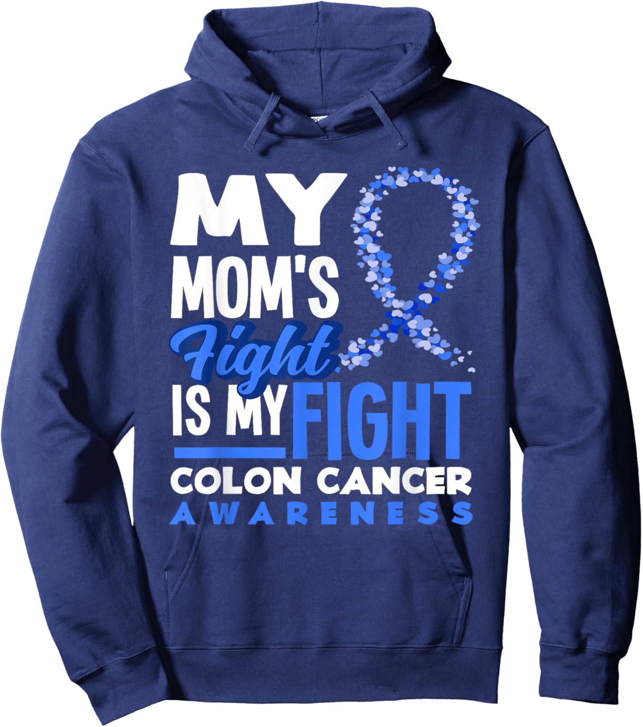 My Mom's Fight Is My Fight Colon Cancer Awareness Hoodie - Hoodie | Navy