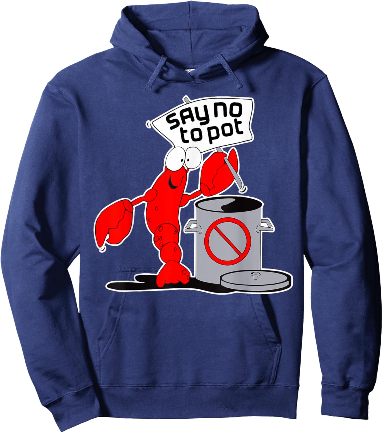 Say No To Pot Crab Lobster Cooking Funny Meme Internet Memes Hoodie - Hoodie | Navy