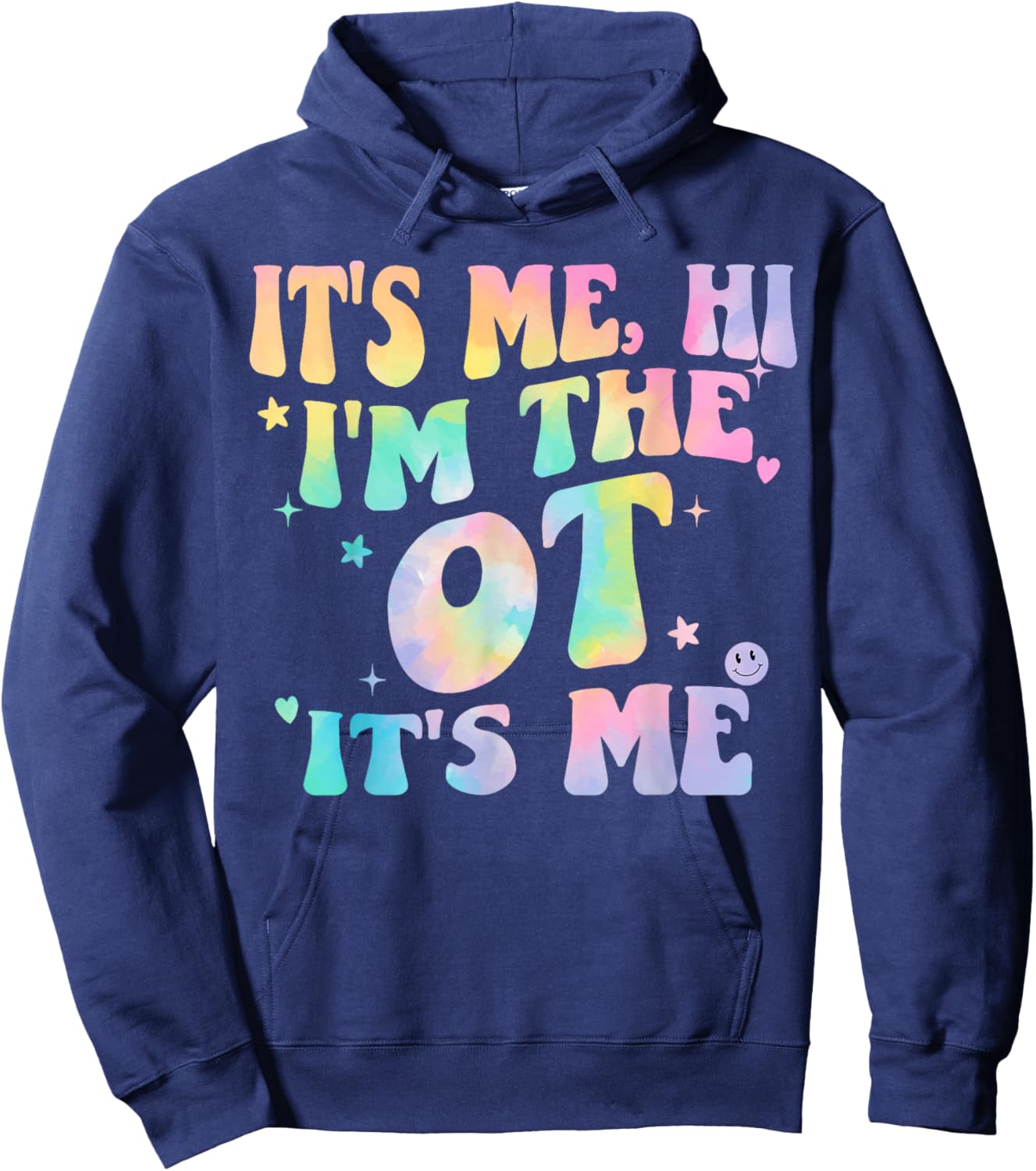 Occupational Therapy Tie dye It's Me Hi I'm The Ot It's Me Hoodie - Hoodie | Navy