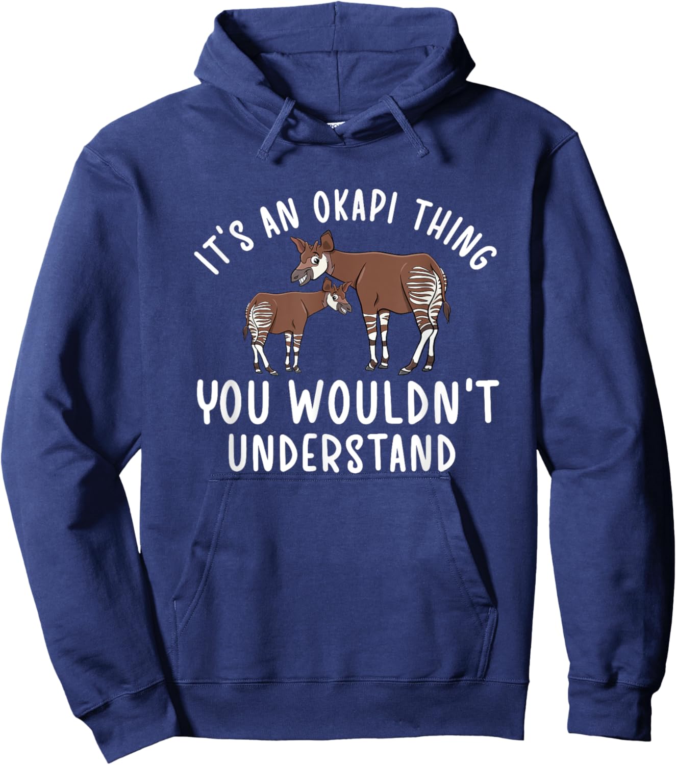 It's An Okapi Thing Okapi Lover Okapi Girl Okapi Boy Okapis Hoodie - Hoodie | Navy