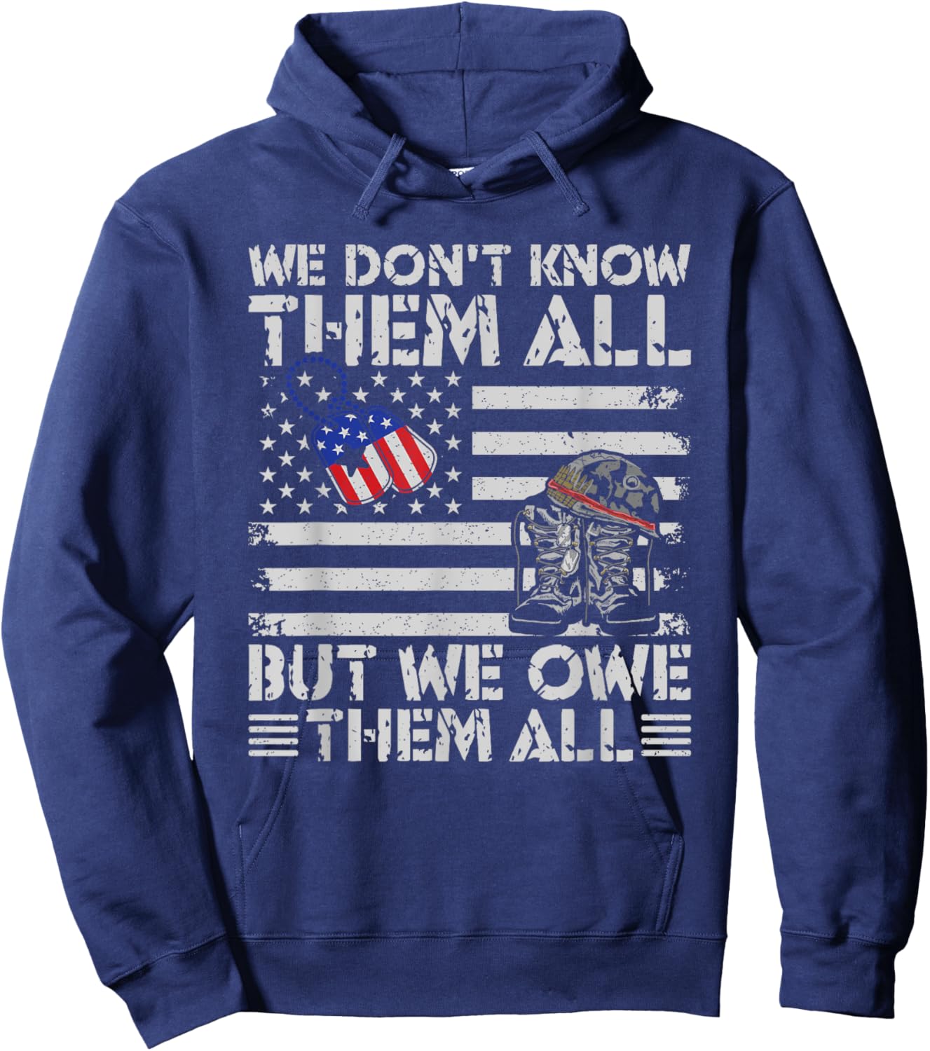 We Don't Know Them But We Owe Them All Veterans Day Hoodie - Hoodie | Navy