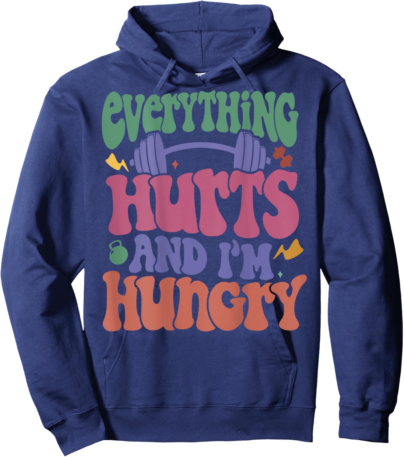 Everything Hurts And I’m Hungry Hoodie - Hoodie | Navy