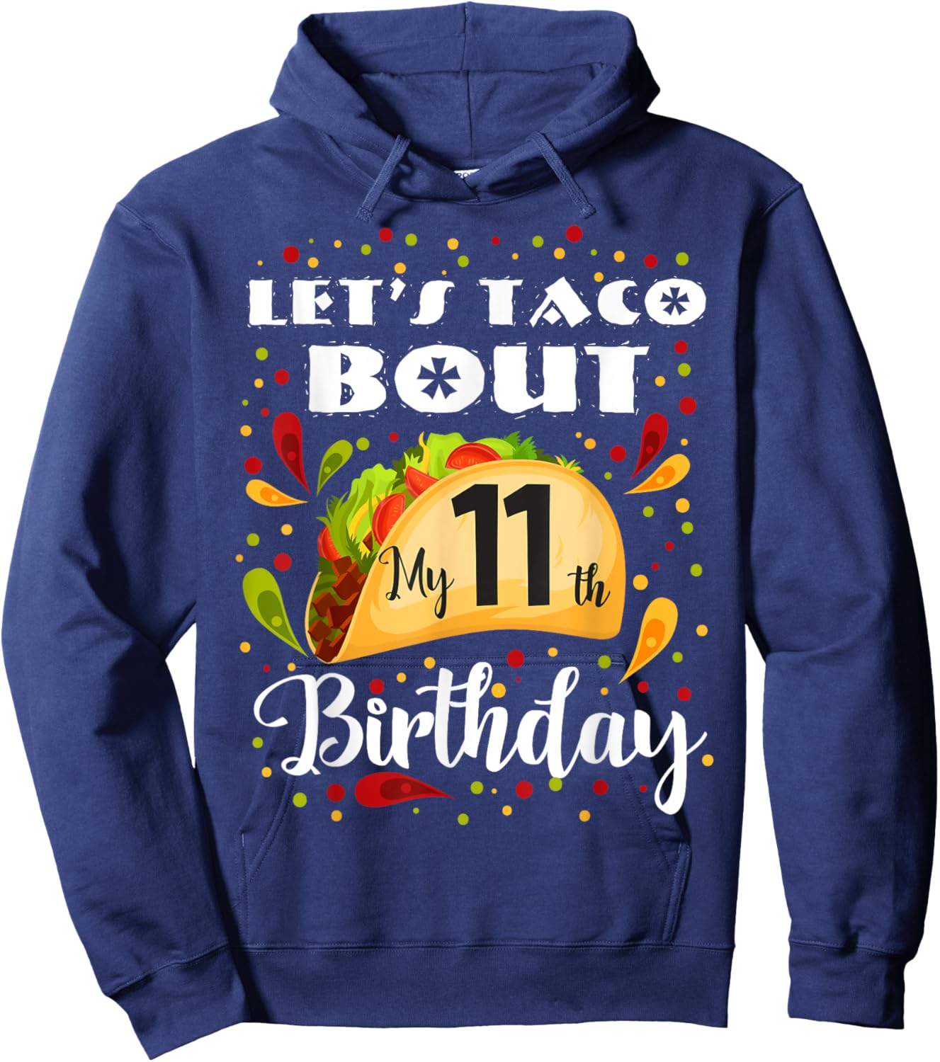 Let's Taco Bout My 11 Years Old Birthday Funny Matching Hoodie - Hoodie | Navy