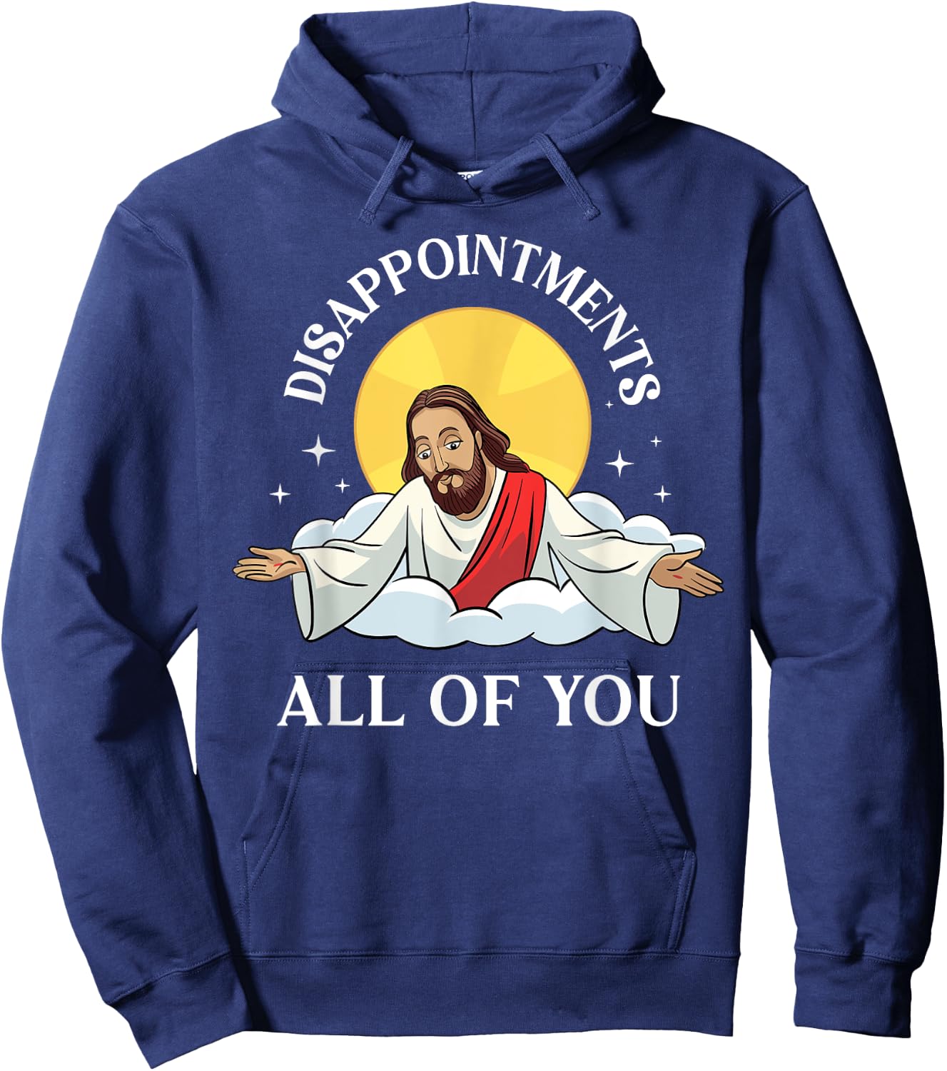 Jesus-Christ Meme You Are All Disappointments Christian Hoodie - Hoodie | Navy