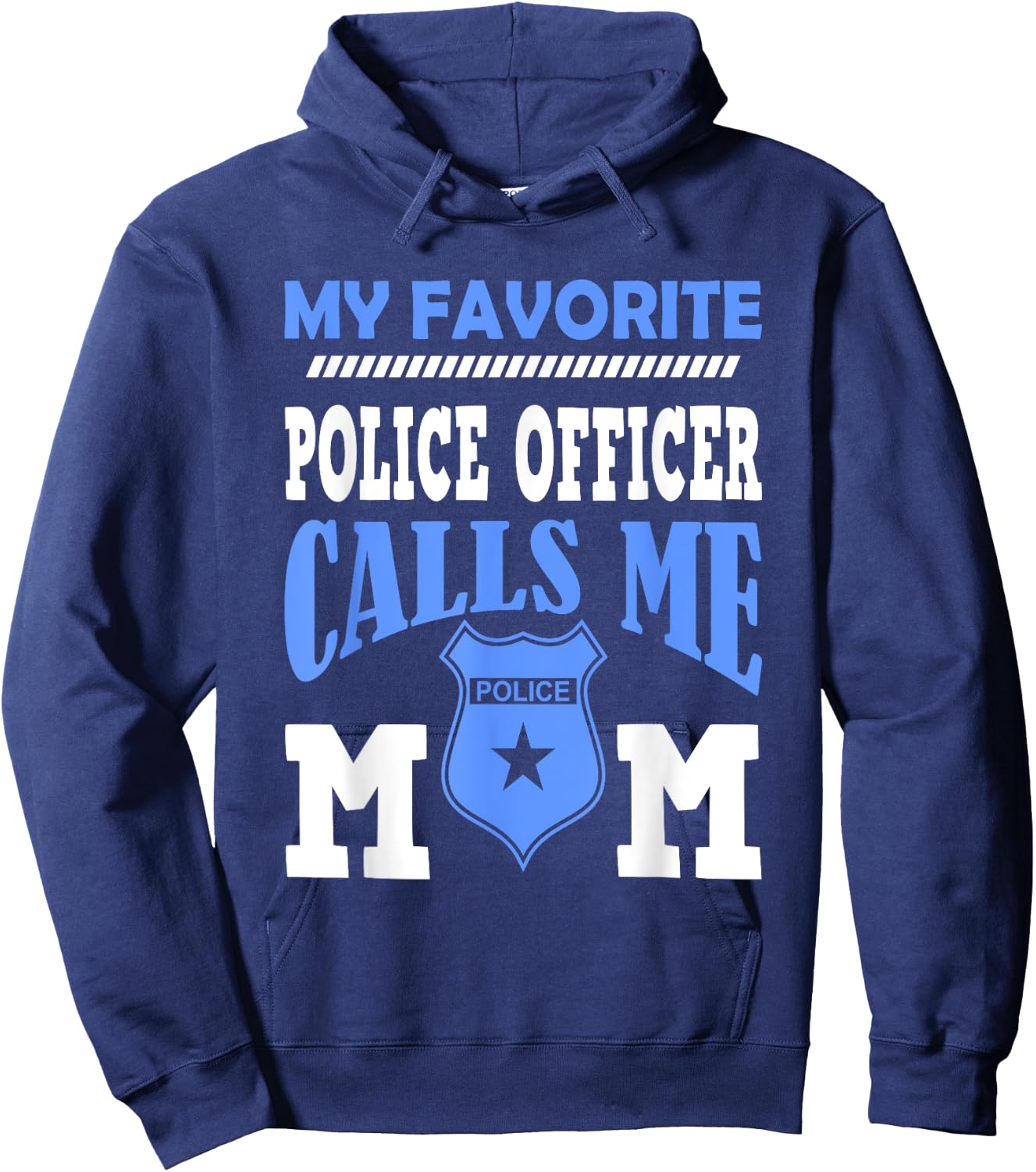 My Favorite Police Officer Calls Me Mom Gift A Mother Hoodie - Hoodie | Navy