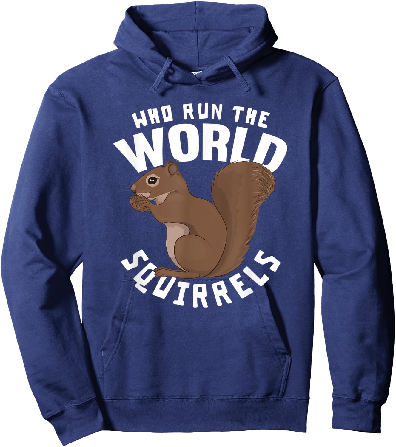 Who Run The World Squirrels - Funny Squirrel Themed Hoodie - Hoodie | Navy