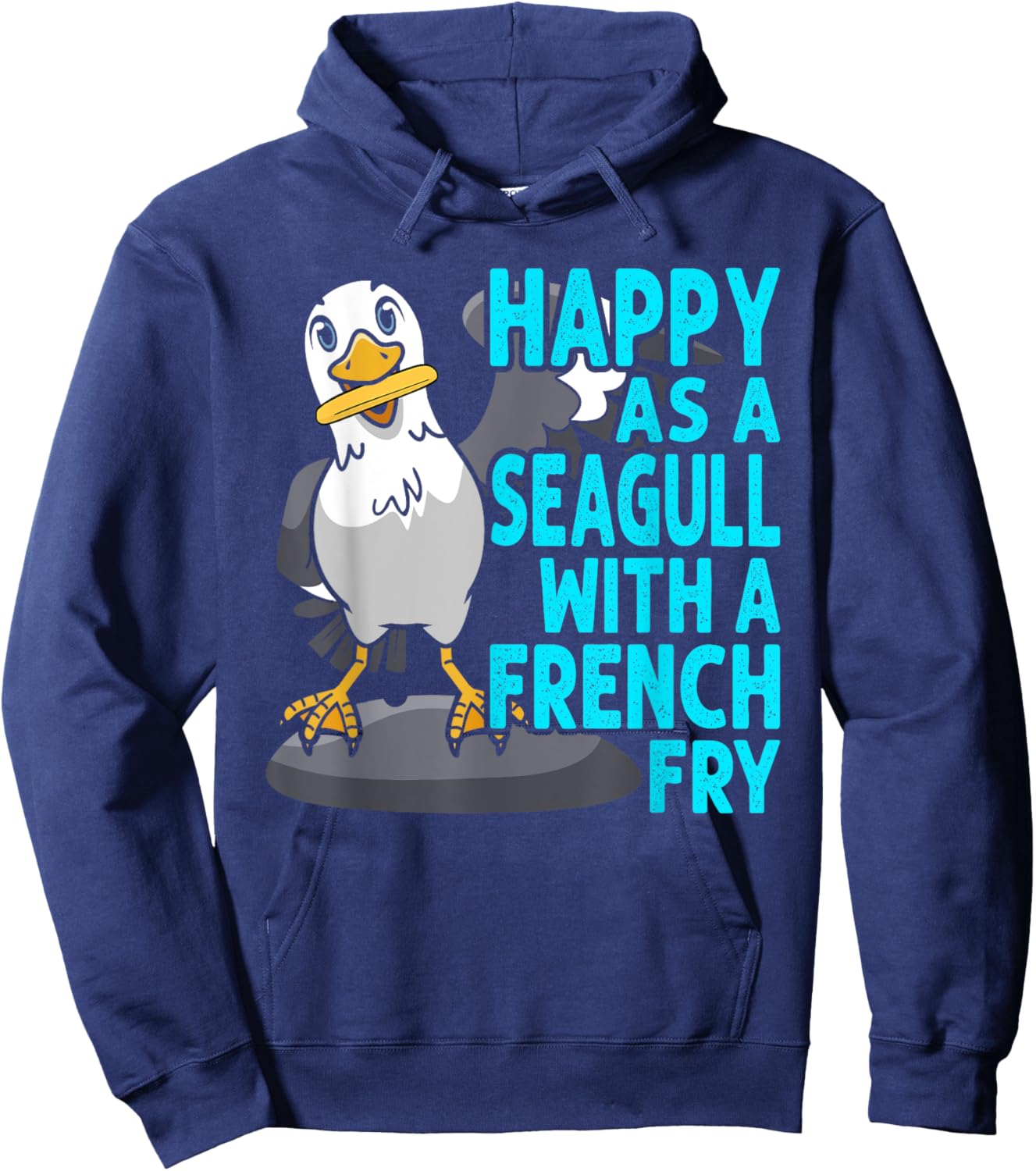 Happy As A Seagull With A French Fry Seagulls Harbor Hoodie - Hoodie | Navy