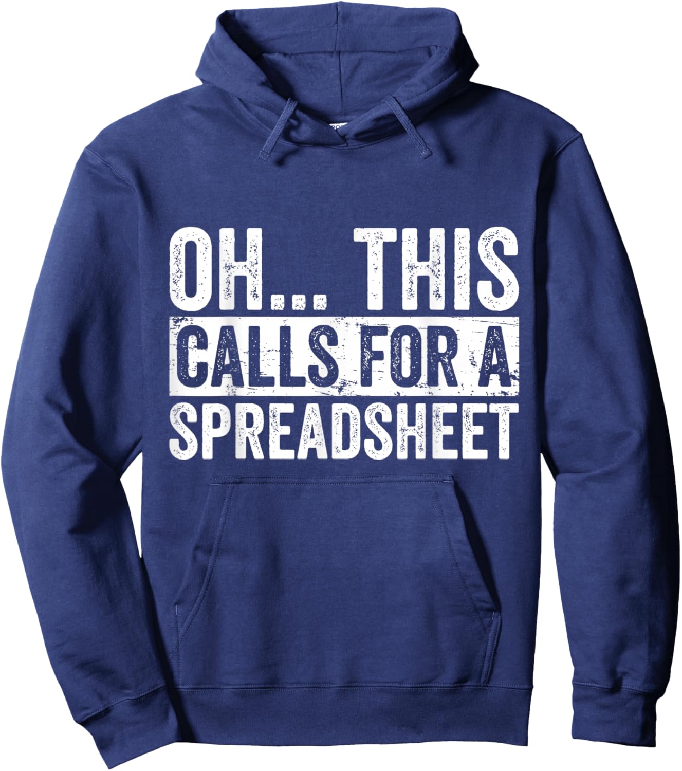 Oh This Calls For A Spreadsheet Funny Analyst Actuary Hoodie - Hoodie | Navy