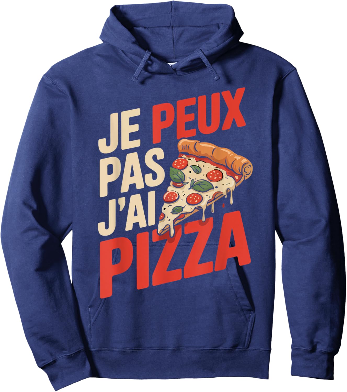 Je Peux Pas J'ai Pizza Man Humour Pizzaiolo Gift Funny Hoodie - Hoodie | Navy