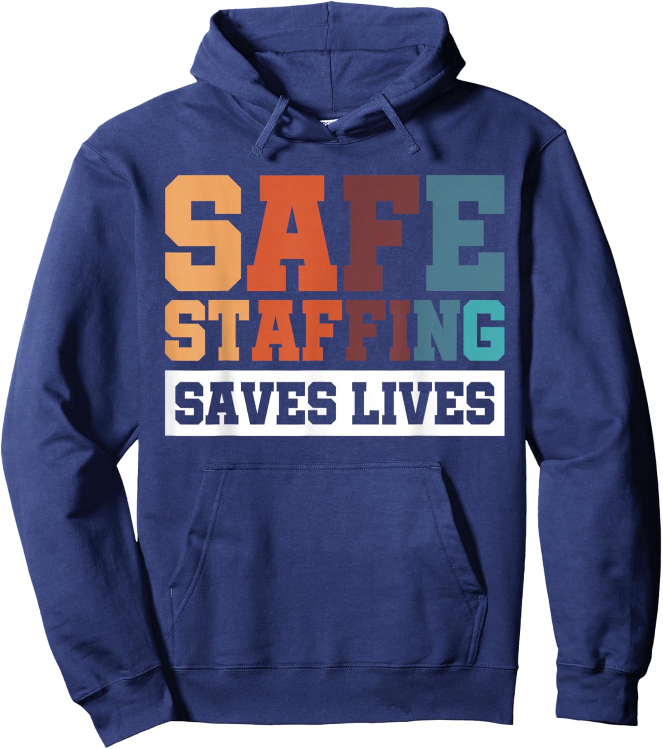 Safe Staffing Saves Lives Hoodie - Hoodie | Navy