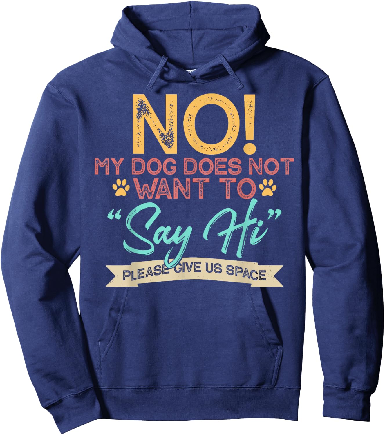 No My Dog Does Not Want to Say Hi Shirt Funny Dog Lover Hoodie - Hoodie | Navy