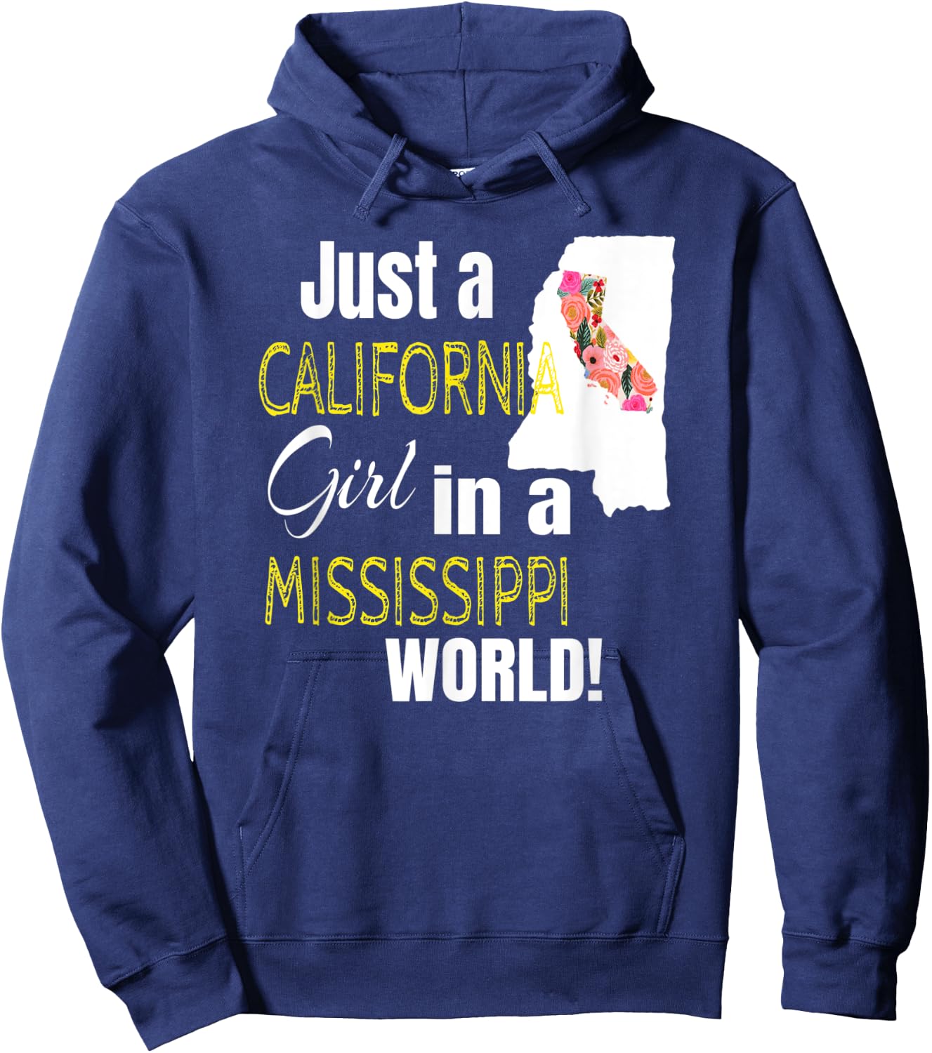 Just A California Girl In A Mississippi World Cute Gift Hoodie - Hoodie | Navy