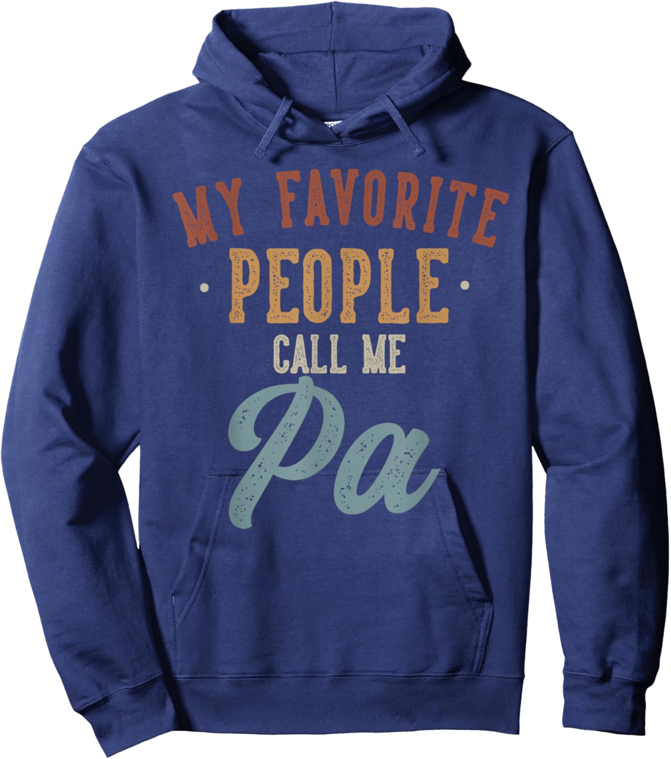 Best Pa Gifts Father's Day My Favorite People Call Me Pa - Funny Pa Birthday , Small, Black Hoodie - Hoodie | Navy
