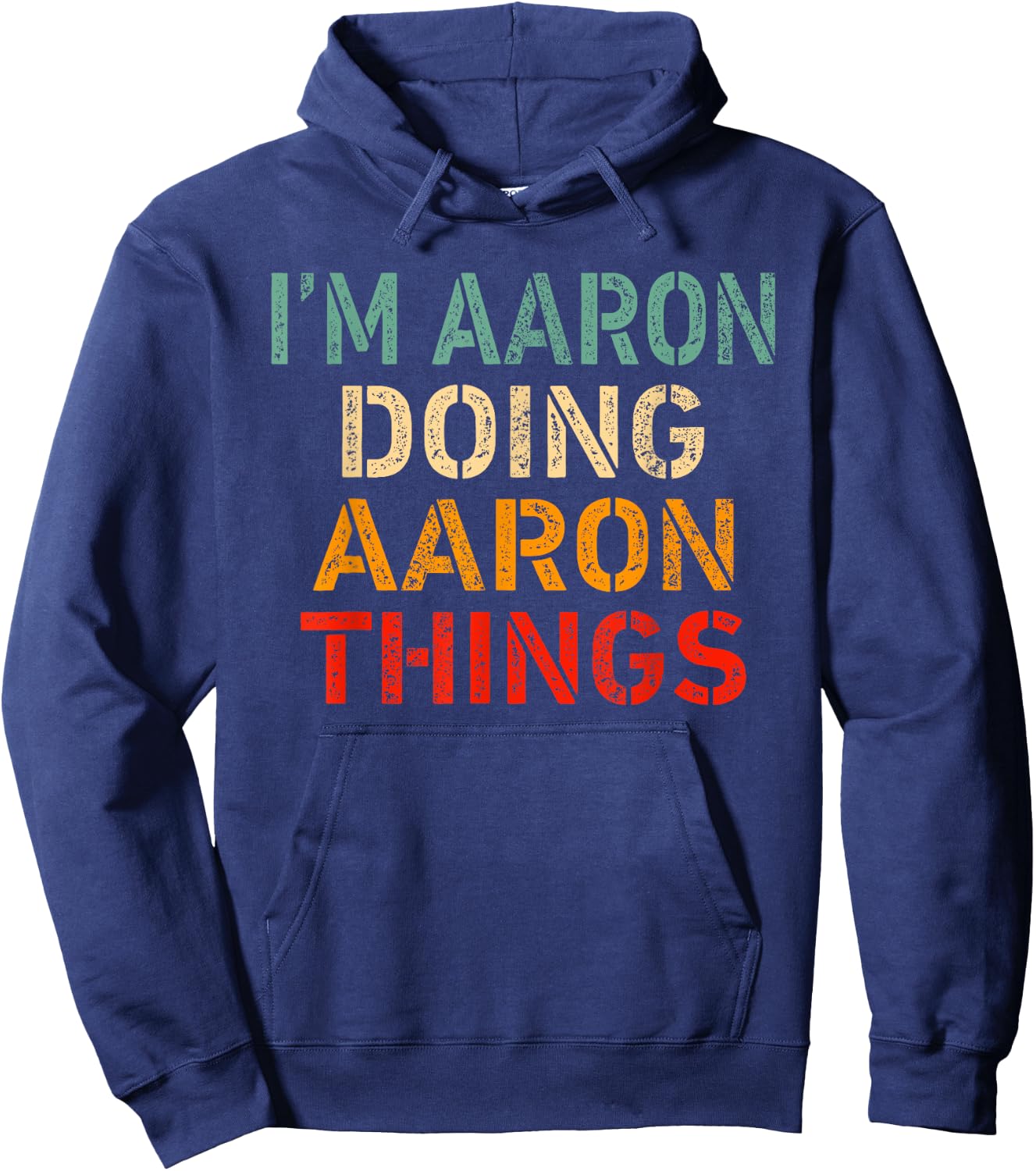I'm Aaron Doing Aaron Things Funny Saying Birthday Christmas Hoodie - Hoodie | Navy