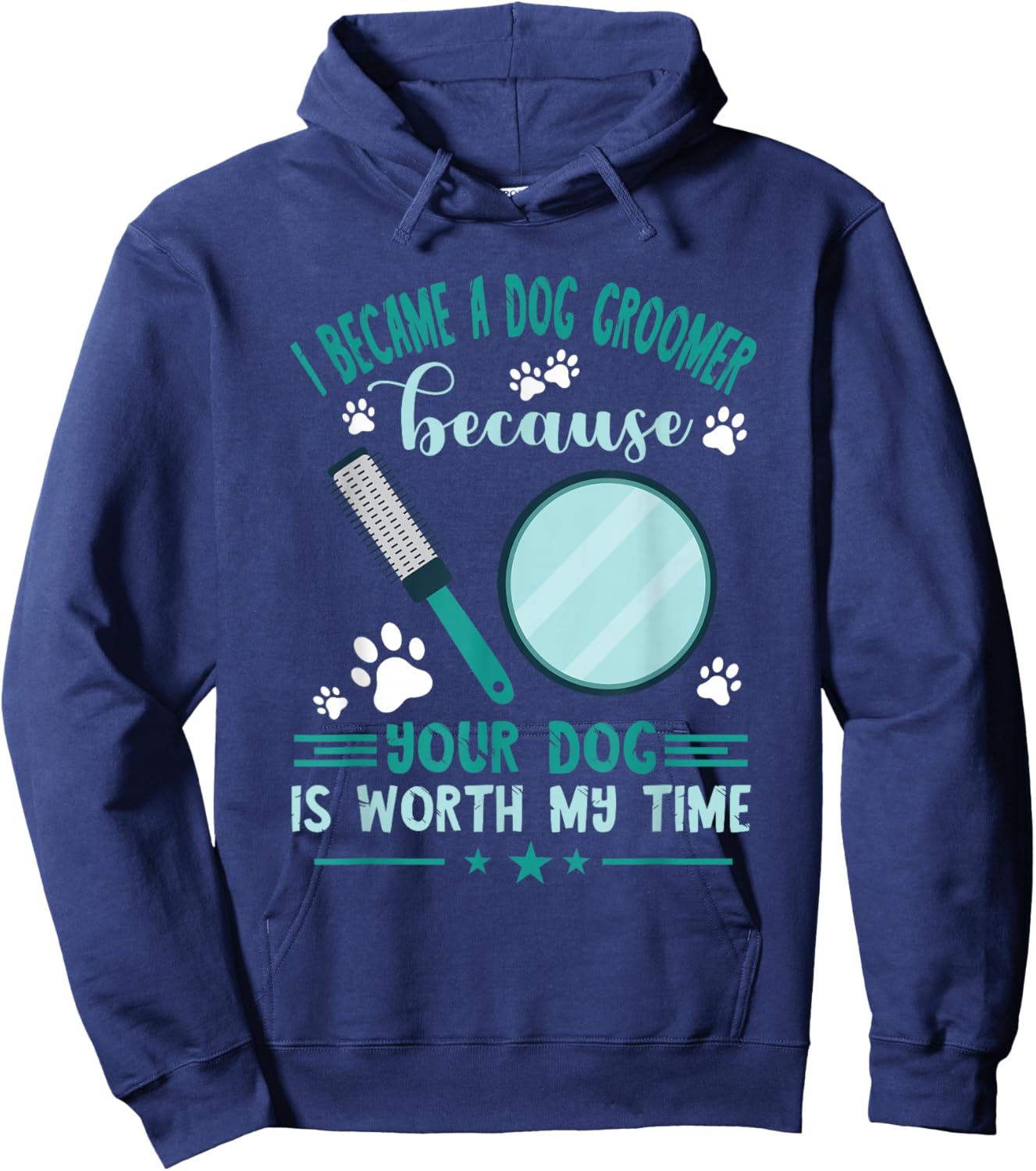 Dog Grooming Your Dog Is Worth My Time Dog Groomer Hoodie - Hoodie | Navy