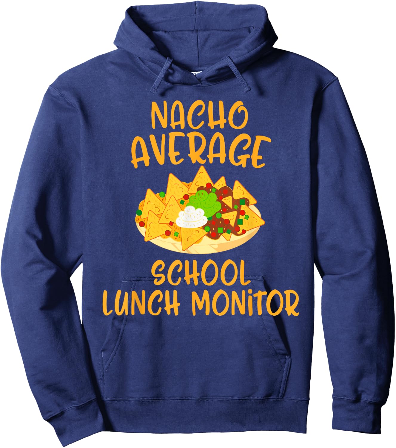 Cinco De Mayo Nacho Average School Lunch Monitor Mexican Hoodie - Hoodie | Navy