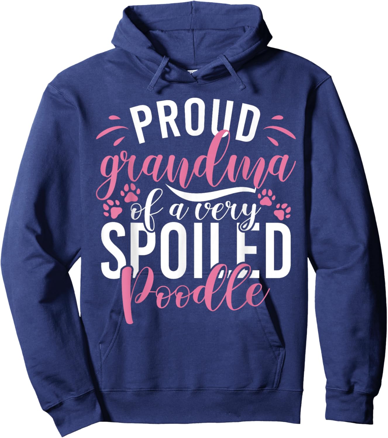 Proud Grandma of a very spoiled Poodle Dog Poodle Grandma Hoodie - Hoodie | Navy