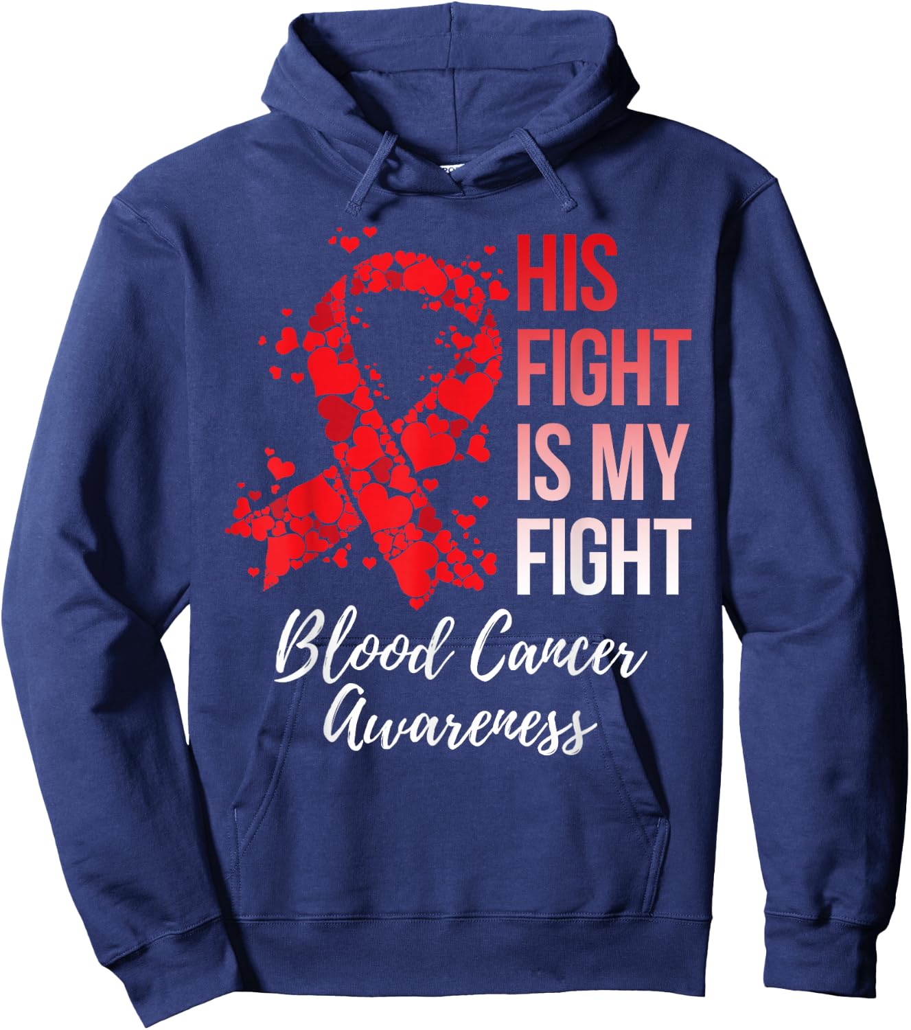 His Fight Is My Fight Blood Cancer Awareness Hoodie - Hoodie | Navy