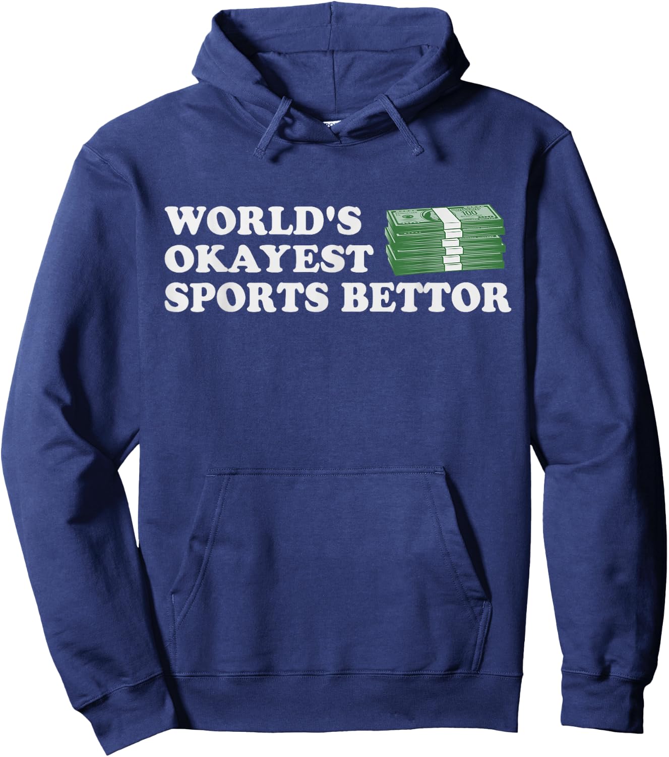 Funny Worlds Okayest Sports Bettor Betting Gambling Gift Hoodie - Hoodie | Navy