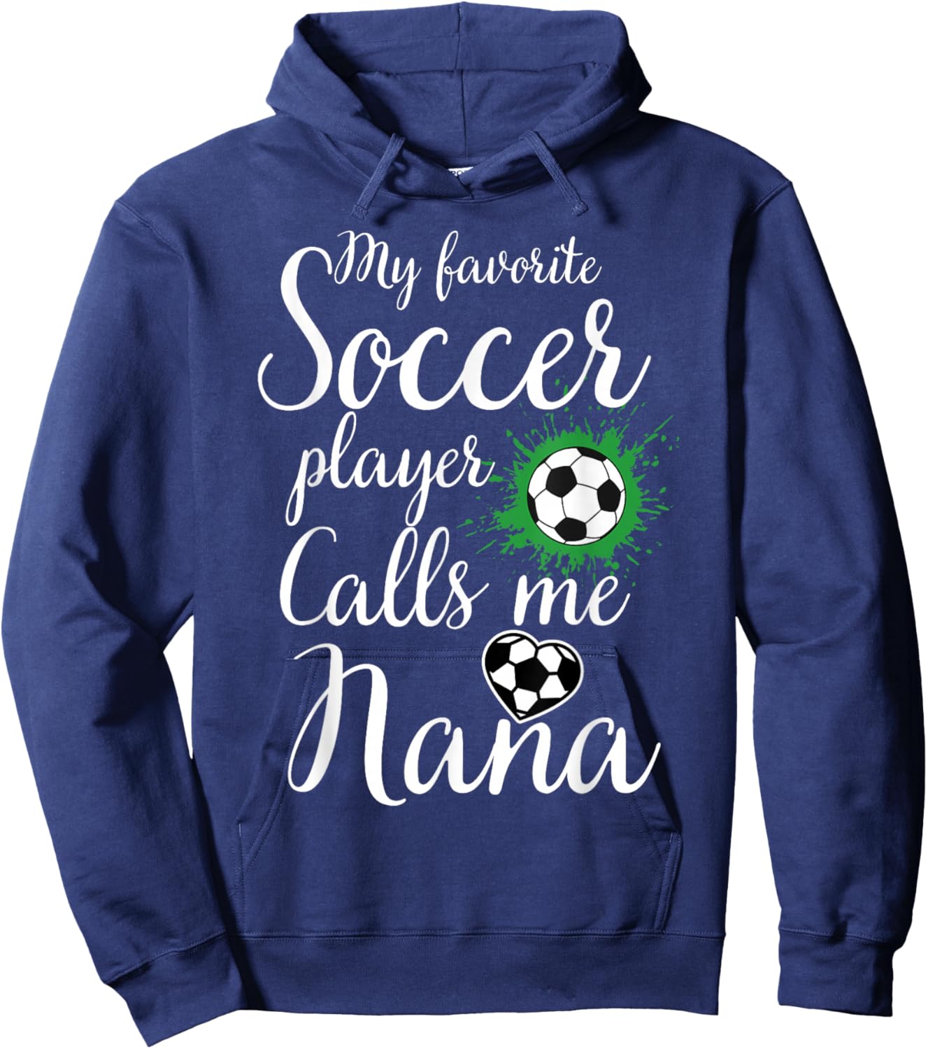 My Favorite Soccer Player Calls Me Nana Mother's Day Soccer Hoodie - Hoodie | Navy
