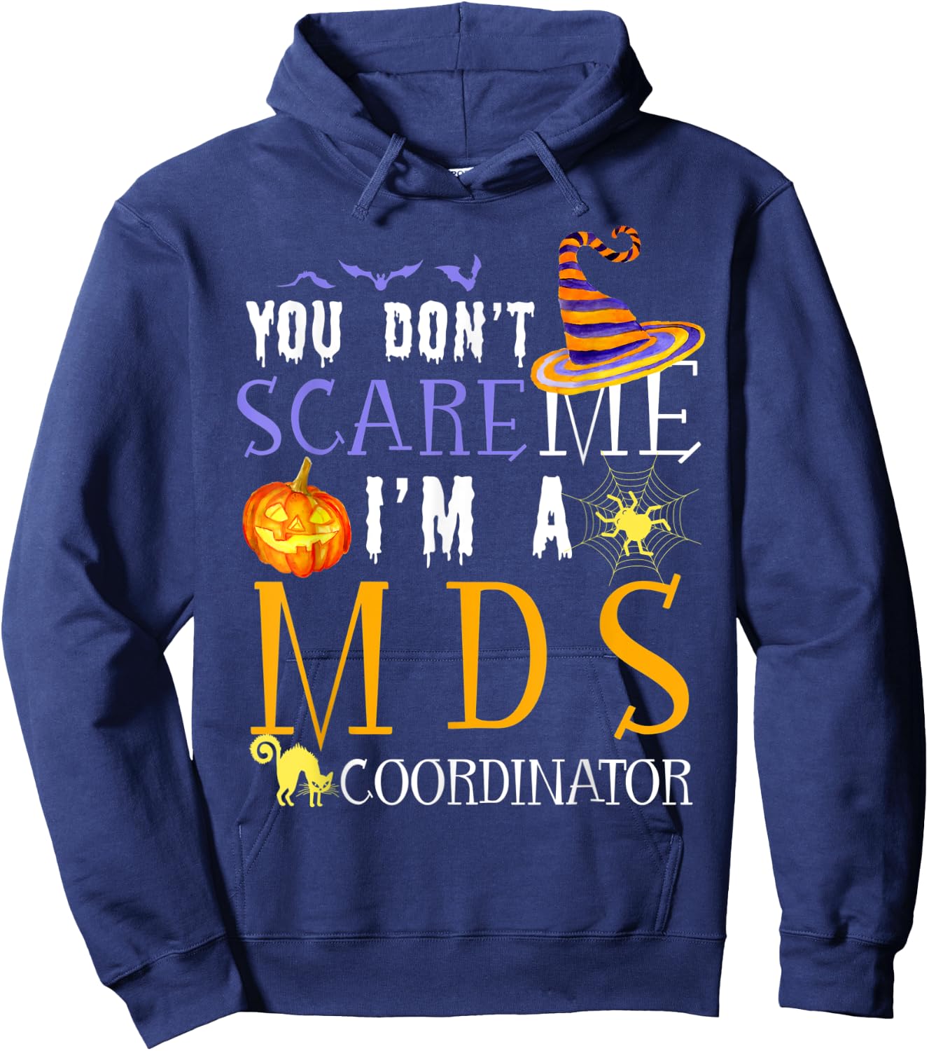 You don't scare MDS Coordinator Halloween Saying Fun Hoodie - Hoodie | Navy