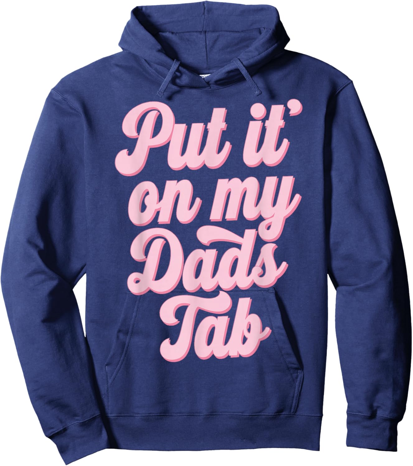 Put It On My Dad's Tab Hoodie - Hoodie | Navy