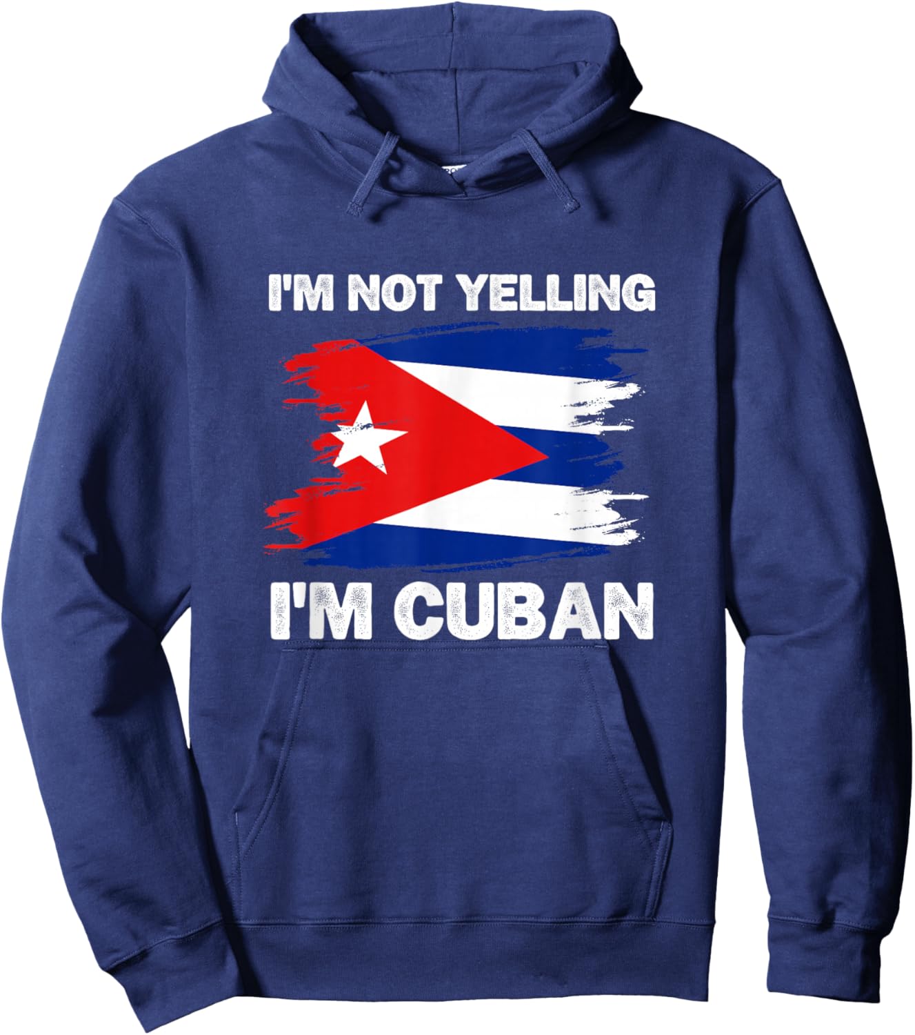 I'm Not Yelling I'm Cuban Funny Cubanita Pride Cuba Flag Fun Hoodie - Hoodie | Navy