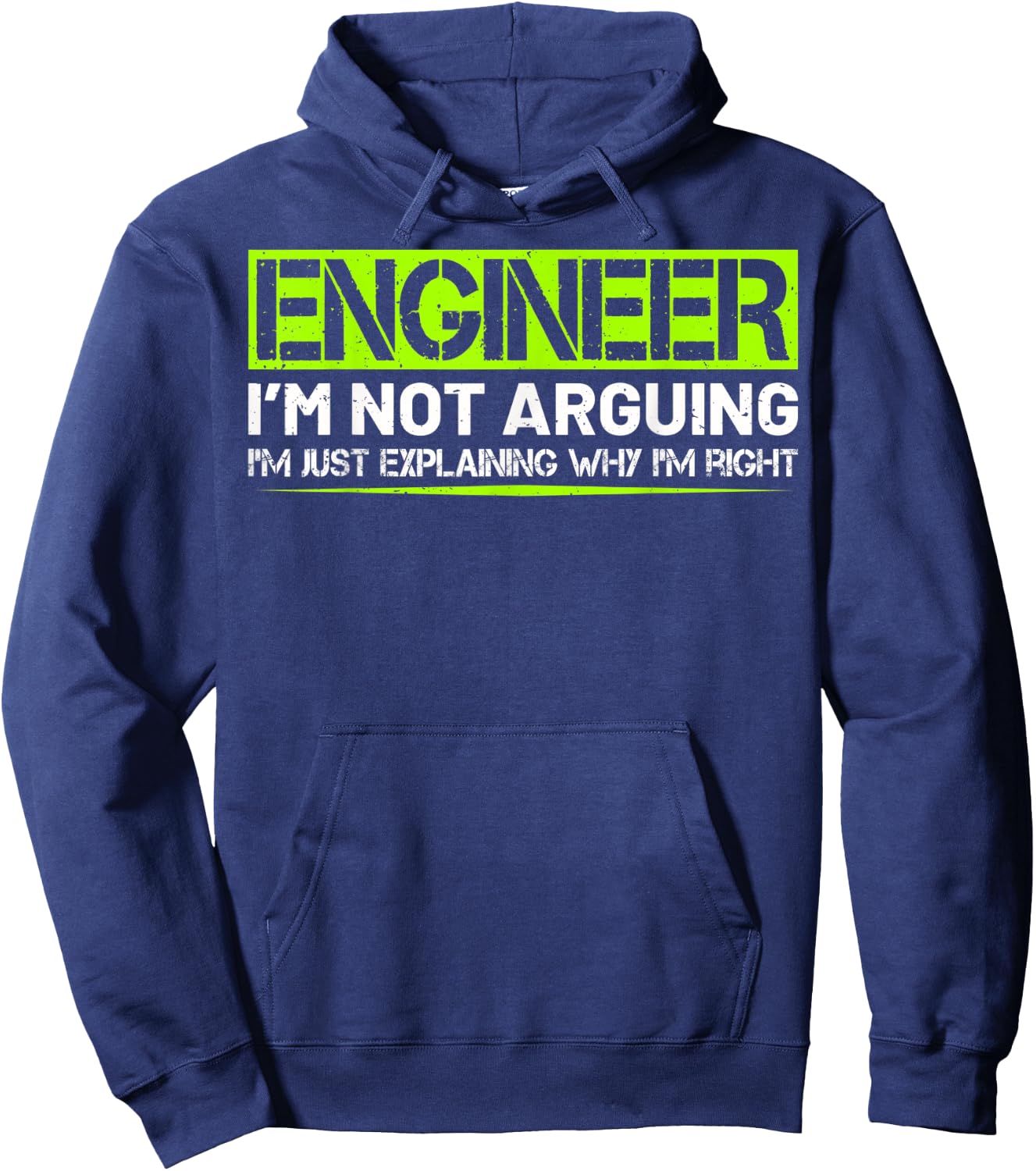 Engineer I'm Not Arguing Funny Humor Saying Engineer Gifts Hoodie - Hoodie | Navy