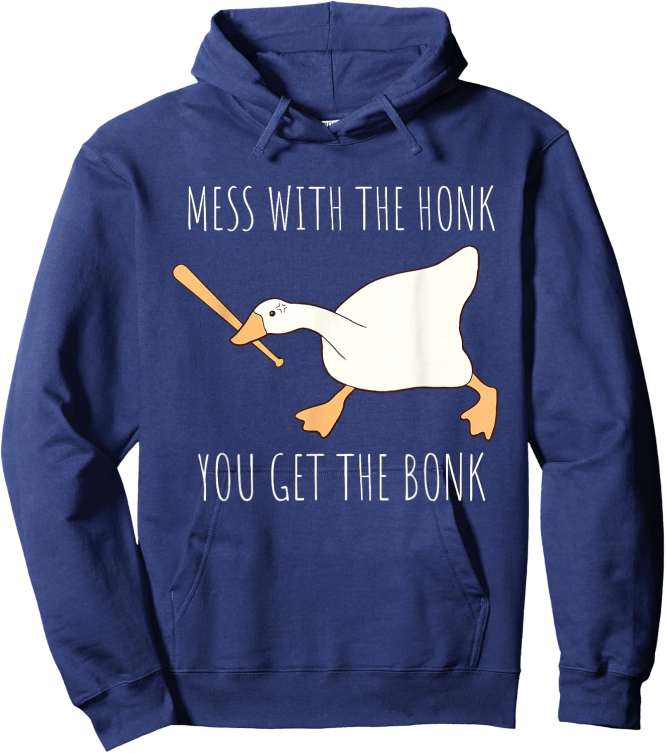 Mess With The Honk You Get The Bonk Honk Goose Hoodie - Hoodie | Navy