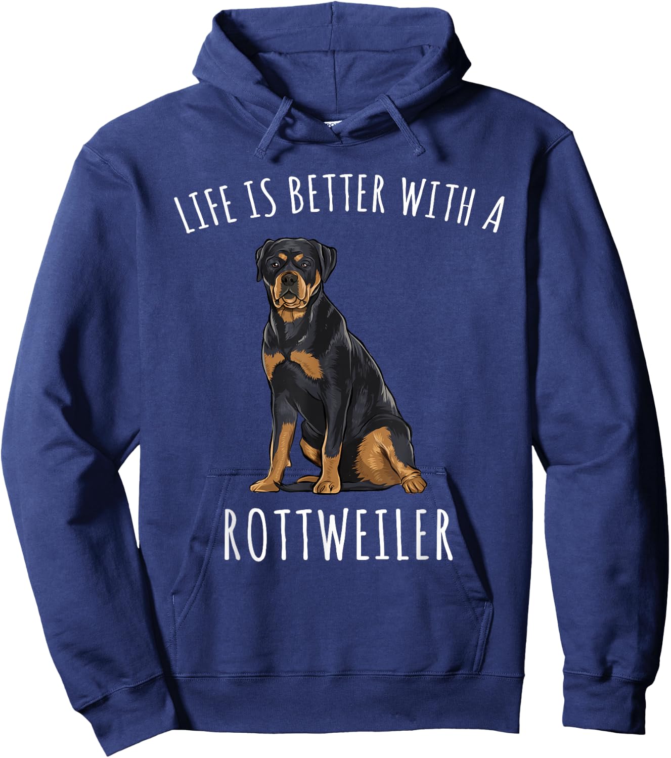 Life Is Better With A Rottweiler Dog Lover Men Women Hoodie - Hoodie | Navy