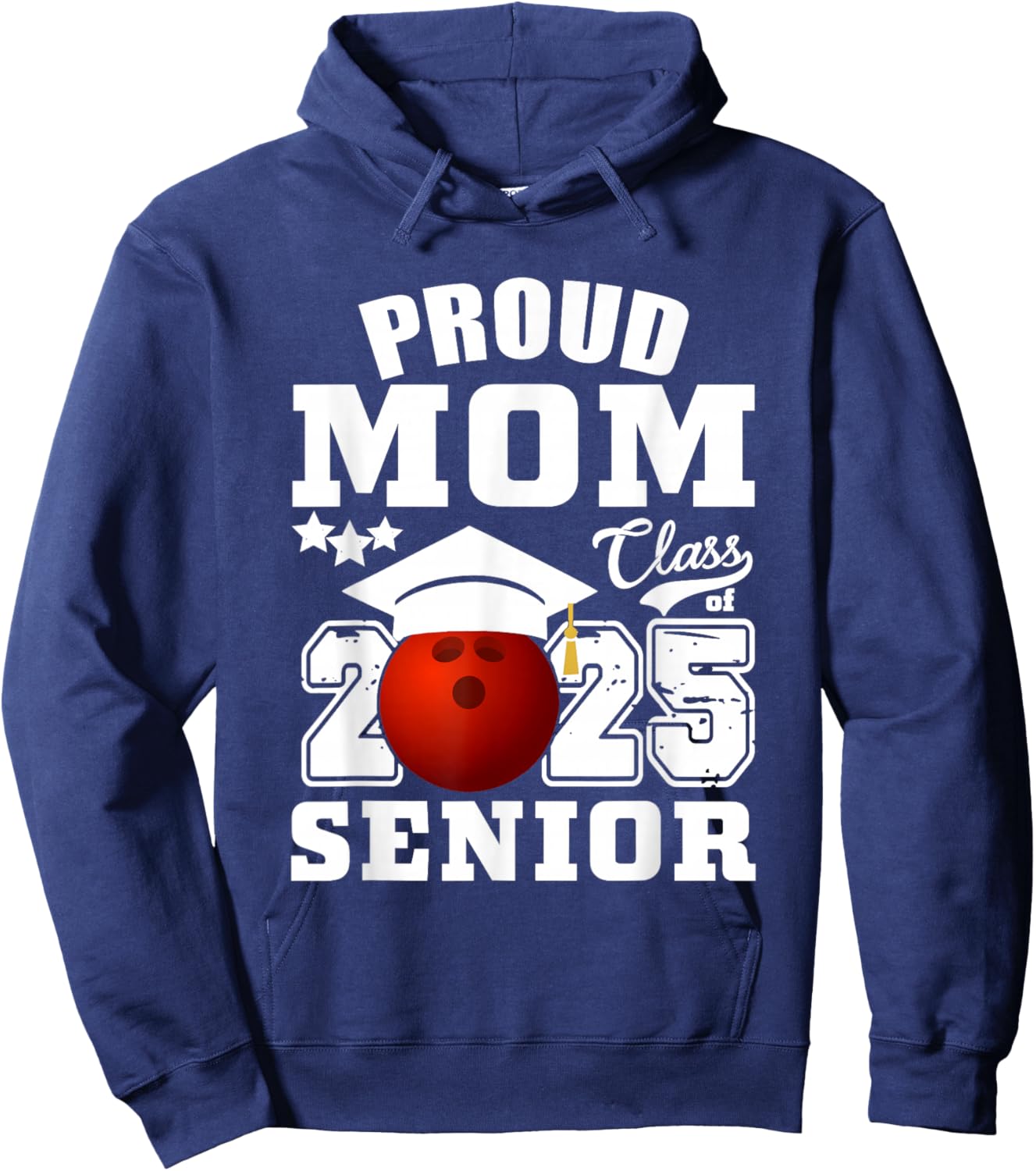 Senior 2025 Proud Mom of a Class Of 2025 Bowling Graduate Hoodie - Hoodie | Navy
