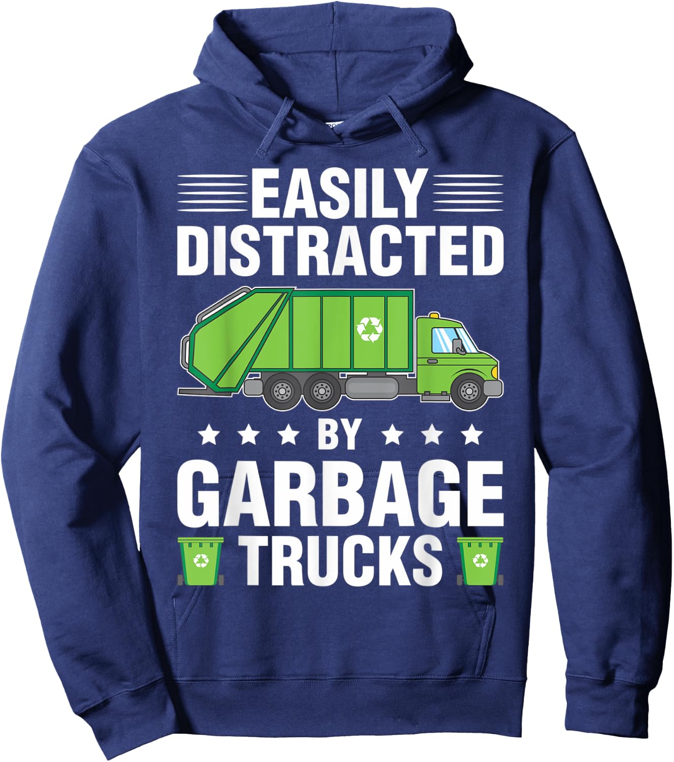 Easily Distracted By Garbage Trucks Gift Hoodie - Hoodie | Navy