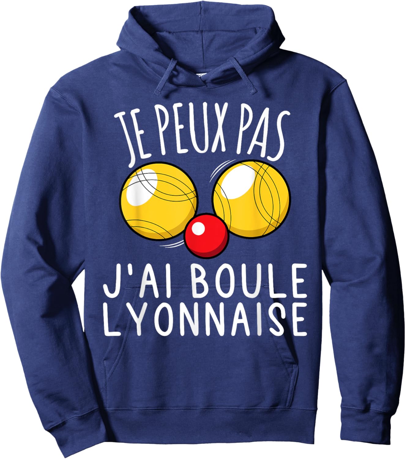 Je Peux Pas J'ai Boule Lyonnaise Humour Bocce Bouliste Funny Hoodie - Hoodie | Navy