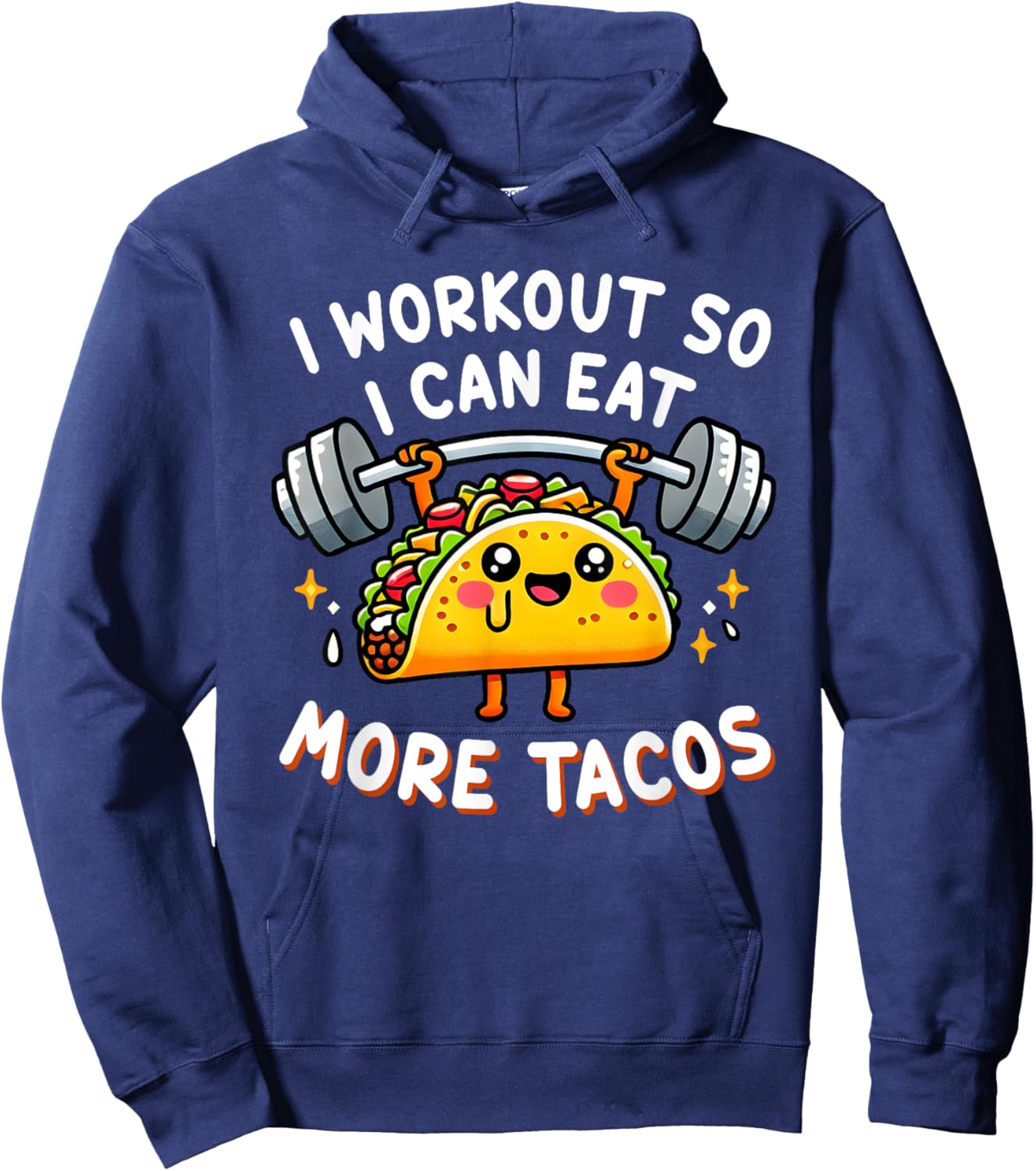 I Workout So I Can Eat More Tacos Funny Cute Taco Gym Gift Hoodie - Hoodie | Navy