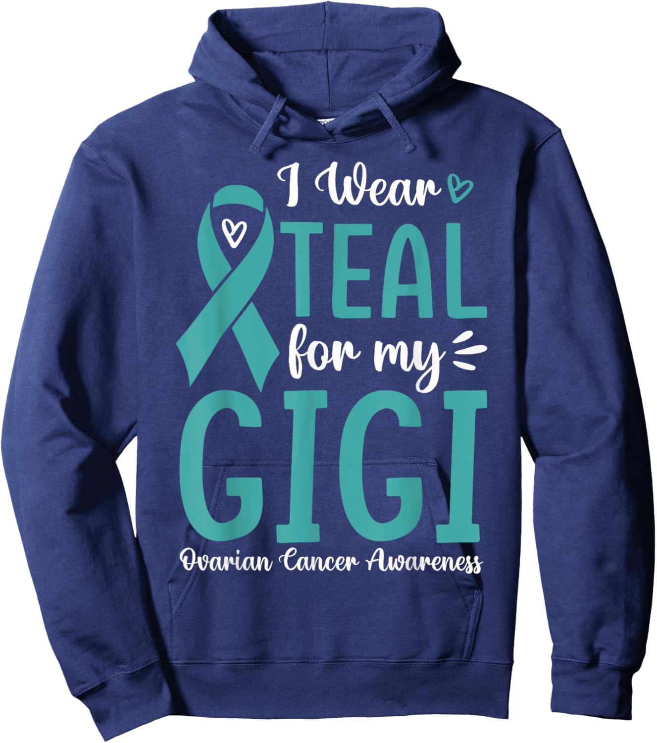 I Wear Teal For My Gigi Ovarian Cancer Awareness Family Hoodie - Hoodie | Navy