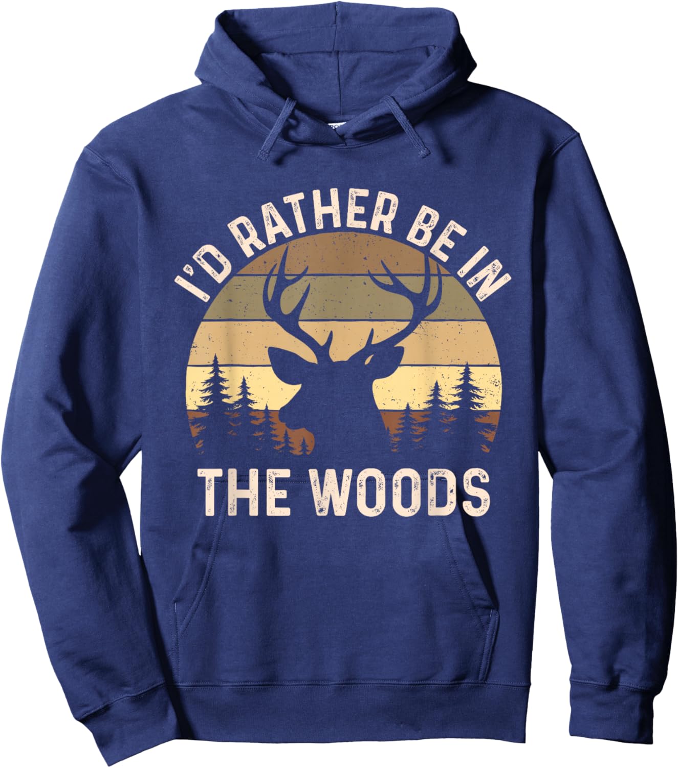 I'd Rather Be in The Woods - Retro Vintage Deer Lover Hunter Hoodie - Hoodie | Navy