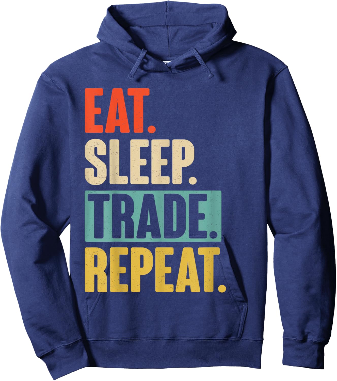 Eat Sleep Trade Repeat - Funny Trading Trader Stock Market Hoodie - Hoodie | Navy