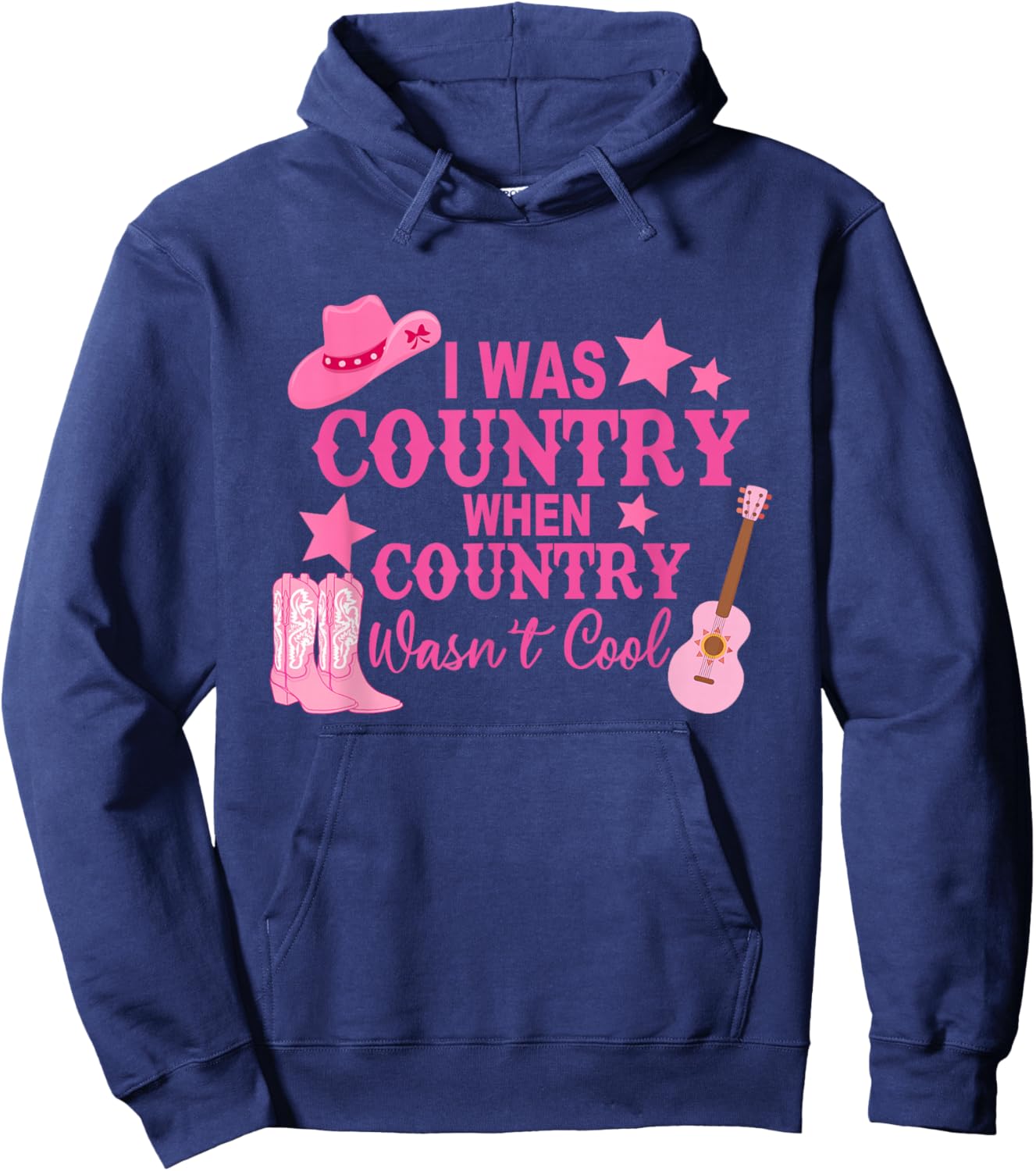 I Was Country When Country Wasn't Cool Cowboy Hoodie - Hoodie | Navy