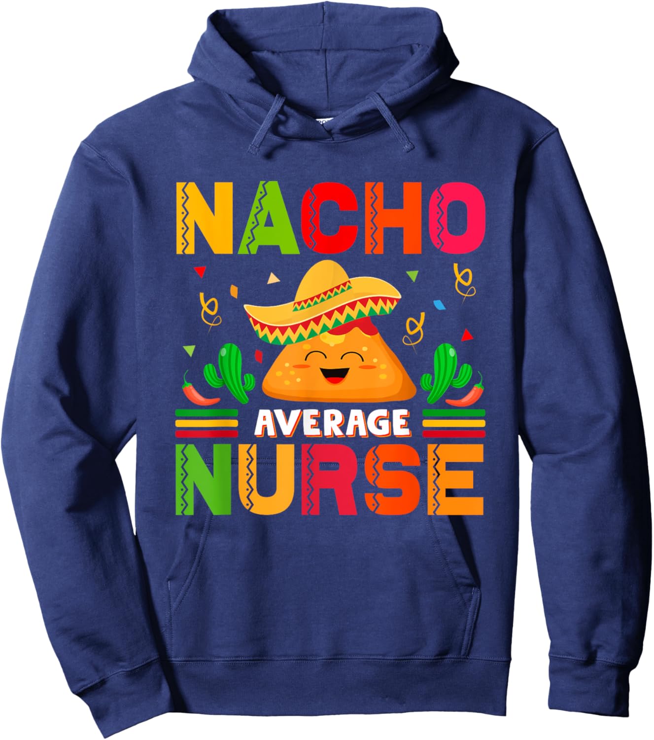 Funny Nacho Average Nurse Cinco De Mayo Nurse Women Hoodie - Hoodie | Navy