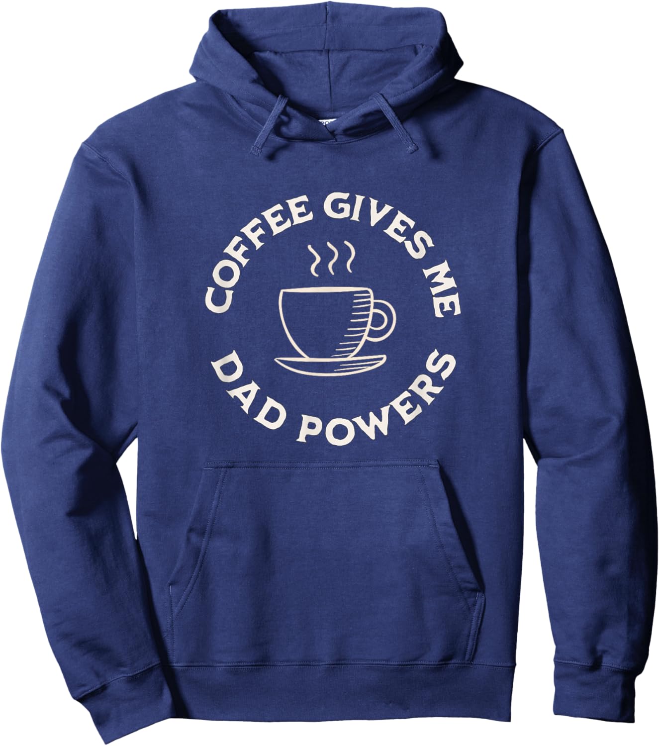 Coffee Gives Me Dad Powers Funny Coffee Lover Father's day Hoodie - Hoodie | Navy