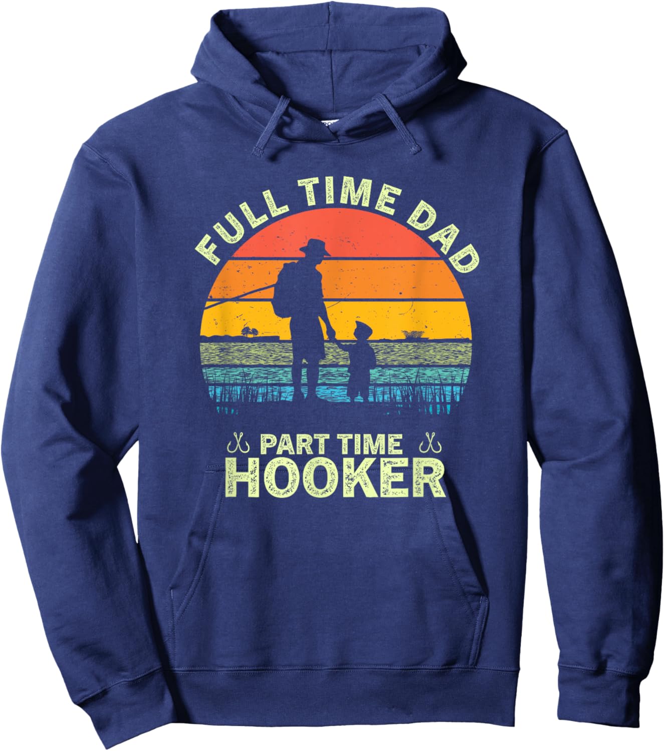 Retro Full Time Dad Part Time Hooker Father's Day Fisherman Hoodie - Hoodie | Navy