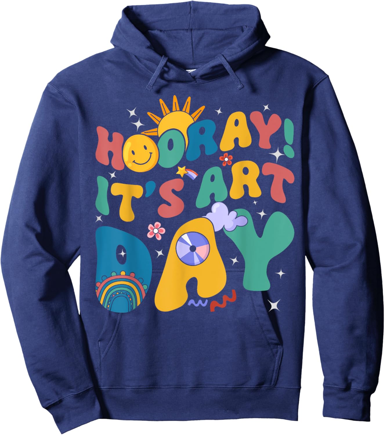 Hooray It's Art Day Art Teacher Rainbow Cute Student Teacher Hoodie - Hoodie | Navy