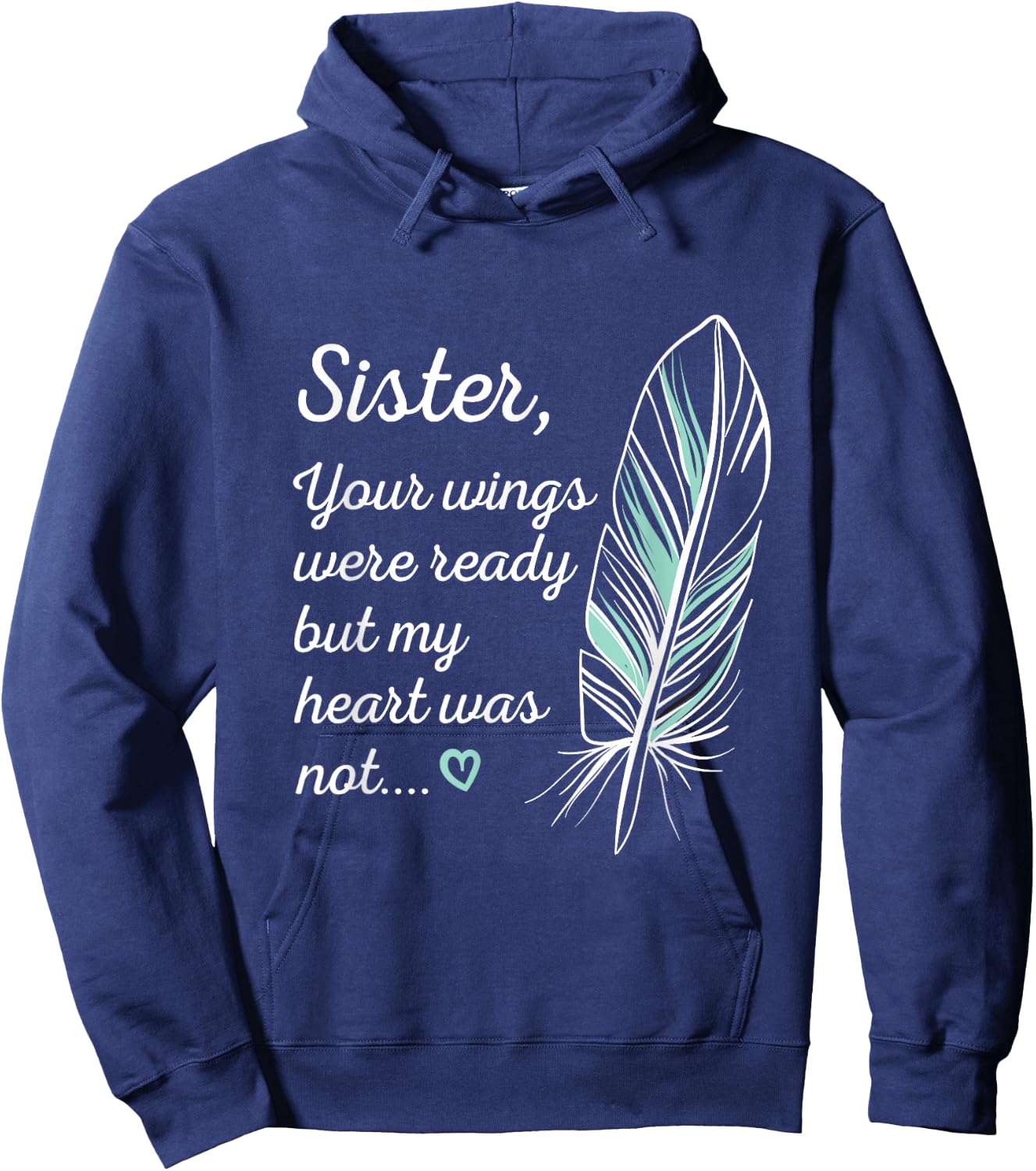 Sister Wings Were Ready By My Heart Not Memorial Hoodie - Hoodie | Navy