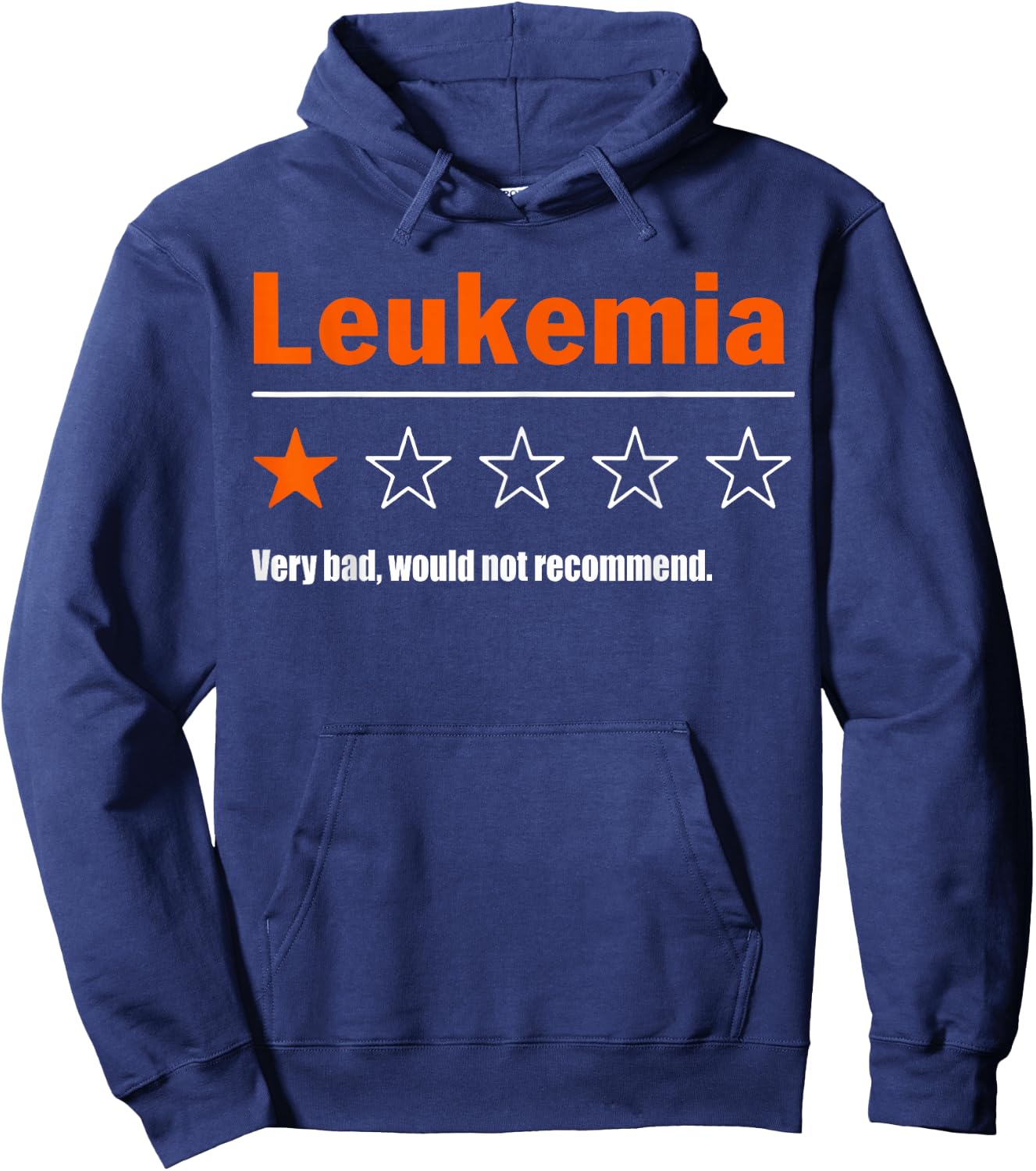 Leukemia Awareness Very Bad Would Not Recommend Classic Hoodie - Hoodie | Navy