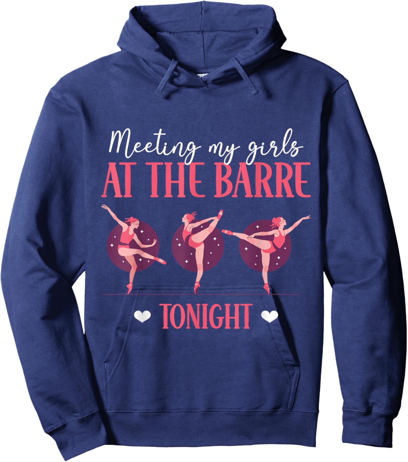 Meeting My Girls At The Barre Tonight Ballet Ballerina Hoodie - Hoodie | Navy