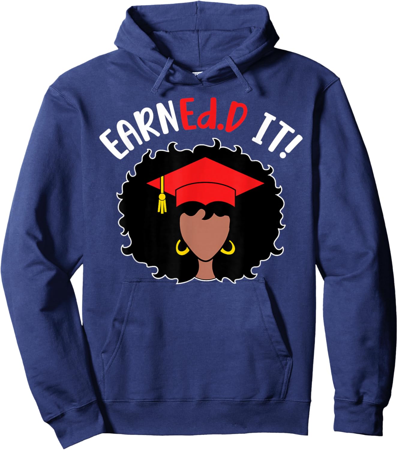 EarnEd.D It Black Doctor Of Education Graduate EdD Doctorate Hoodie - Hoodie | Navy