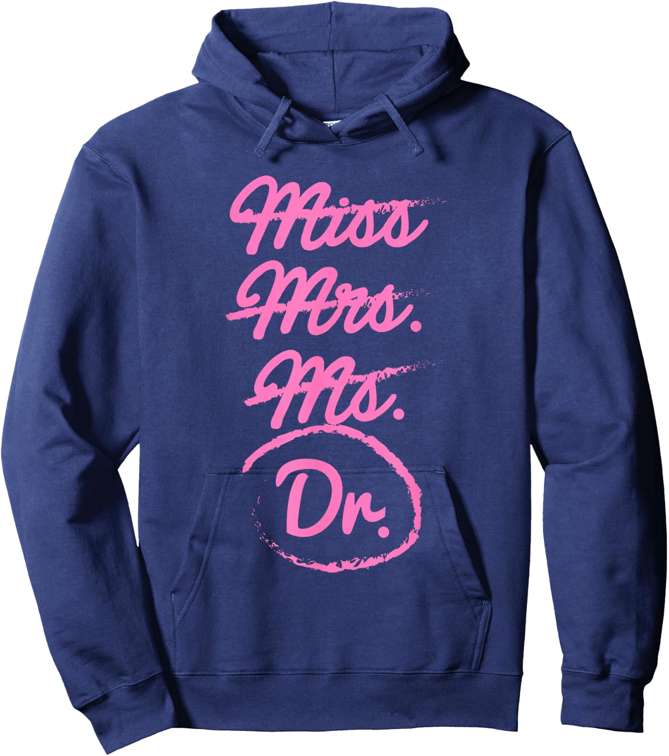 Funny Miss Mrs. Ms. Dr. PhD Doctorate of Philosophy Graduate Hoodie - Hoodie | Navy