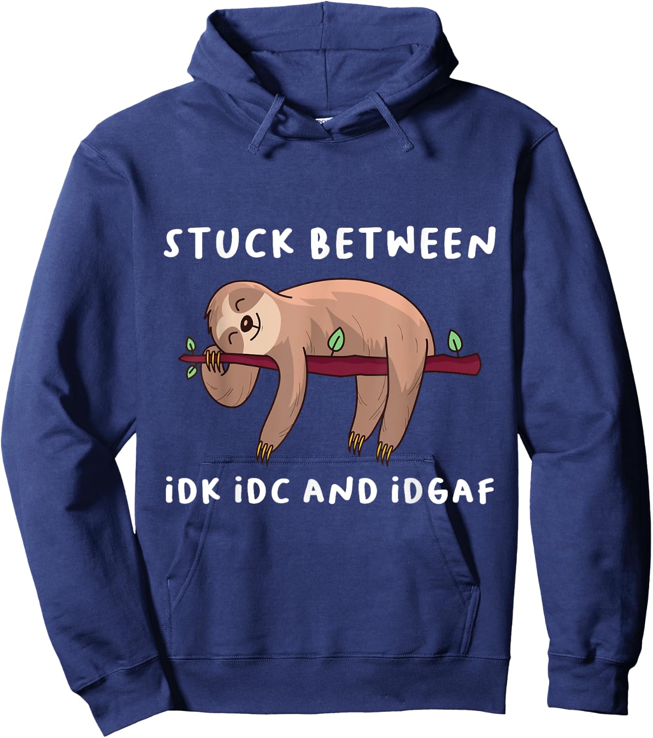 Stuck Between Idk Idc And Idgaf Sloth Lover Gift Hoodie - Hoodie | Navy