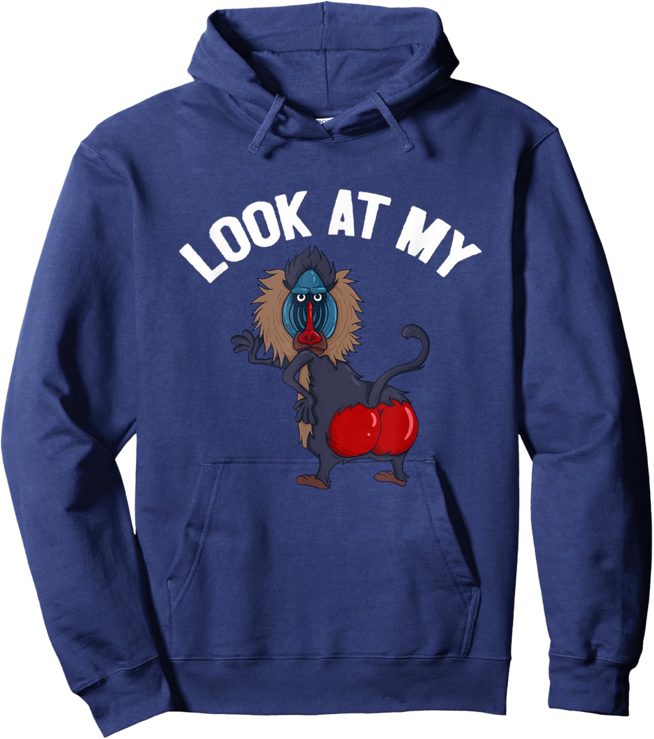 Look At My Ass Baboon Monkey Primate Funny Quote Hoodie - Hoodie | Navy