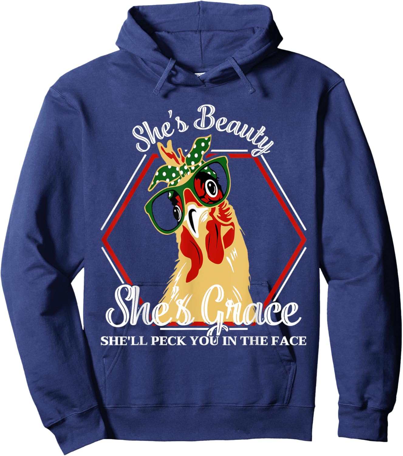 She's Beauty She's Grace She'll Peck You In The Face Chicken Hoodie - Hoodie | Navy